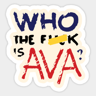 Who The F*** Is Ava? Sticker